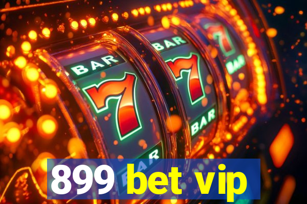 899 bet vip